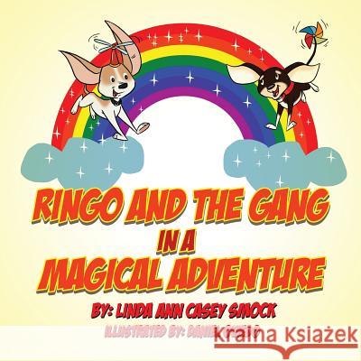 Ringo and the Gang in a Magical Adventure Linda Ann Casey Smock 9780986094248 Divine Inspirations Lts - książka