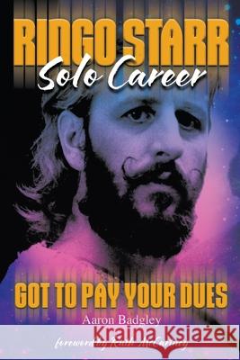 Ringo Starr Solo Career Aaron Badgley 9781915975263 New Haven Publishing Ltd - książka