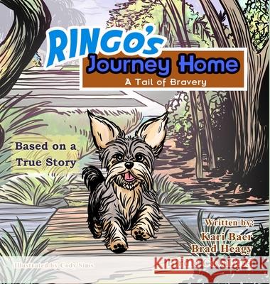 Ringo's Journey Home: A Tail of Bravery Kari Baer Brad Heagy Birdie Cavalletti 9781956353785 Motivation Champs Publishing - książka