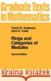 Rings and Categories of Modules Frank W. Anderson Kent R. Fuller 9780387978451 Springer