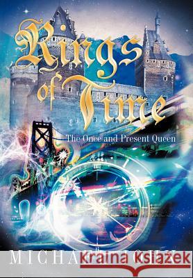 Rings of Time: The Once and Present Queen Michael John 9781452553689 Balboa Press - książka