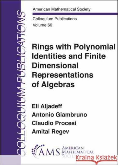 Rings with Polynomial Identities and Finite Dimensional Representations of Algebras Amitai Regev 9781470451745 American Mathematical Society - książka