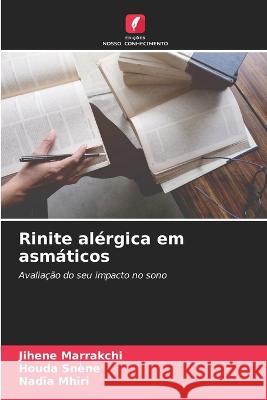 Rinite alergica em asmaticos Jihene Marrakchi Houda Snene Nadia Mhiri 9786206032557 Edicoes Nosso Conhecimento - książka