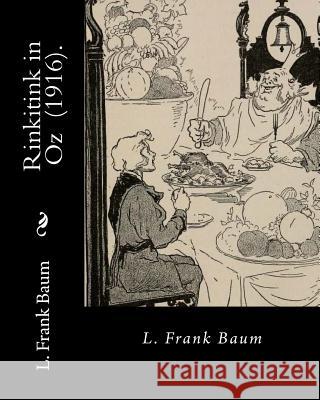 Rinkitink in Oz (1916). By: L. Frank Baum: Children's novel Baum, L. Frank 9781717304346 Createspace Independent Publishing Platform - książka