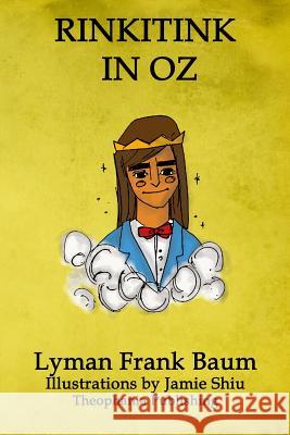 Rinkitink in Oz: Volume 10 of L.F.Baum's Original Oz Series Lyman Frank Baum Jamie Shiu 9781770832466 Theophania Publishing - książka