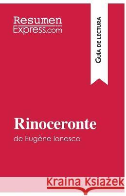 Rinoceronte de Eugène Ionesco (Guía de lectura): Resumen y análisis completo Catherine Bourguignon 9782806285744 Resumenexpress.com - książka