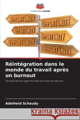Réintégration dans le monde du travail après un burnout Schaudy, Adelheid 9786209468575 Editions Notre Savoir - książka