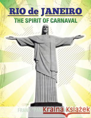 Rio de Janeiro: The Spirit of Carnaval Gonzales, Frank Pancho 9781514415320 Xlibris - książka