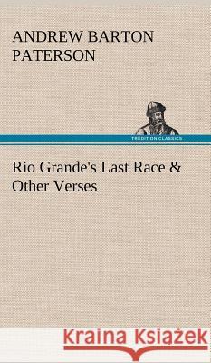 Rio Grande's Last Race & Other Verses Andrew Barton Paterson 9783849195984 Tredition Classics - książka