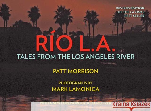 RIO LA: Tales from the Los Angeles River Mark Lamonica 9781626401037 Angel City Press,U.S. - książka