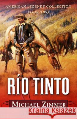Rio Tinto: A Western Story Michael Zimmer 9781432826284 Cengage Learning, Inc - książka
