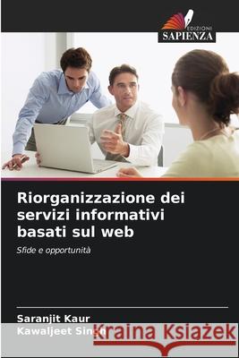 Riorganizzazione dei servizi informativi basati sul web Kaur, Saranjit, Singh, Kawaljeet 9786208893613 Edizioni Sapienza - książka