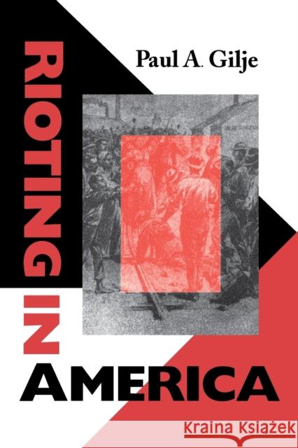 Rioting in America Paul A. Gilje 9780253212627 Indiana University Press - książka