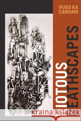 Riotous Deathscapes Hugo ka Canham 9781478019596 Duke University Press - książka