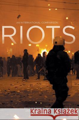 Riots: An International Comparison Moran, Matthew 9781137571304 Palgrave MacMillan - książka