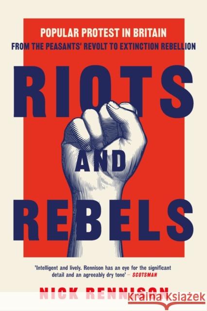 Riots and Rebels: A Pocket Essential History of Popular Protest in Britain Nick Rennison 9780857306074 Oldcastle Books - książka