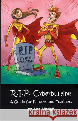 R.I.P. Cyberbullying: A Guide for Parents and Teachers Ann Neville 9781507810866 Createspace - książka