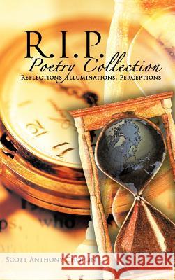 R.I.P. Poetry Collection: Reflections, Illuminations, Perceptions Anthony, Scott 9781477275641 Authorhouse - książka