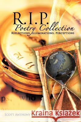 R.I.P. Poetry Collection: Reflections, Illuminations, Perceptions Anthony, Scott 9781477275658 Authorhouse - książka