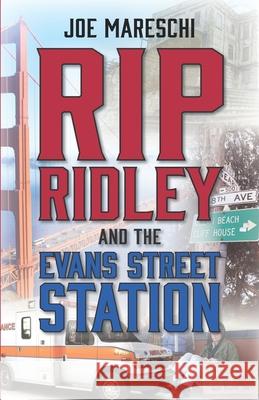 Rip Ridley and the Evans Street Station Kristen Hamilton Joe Mareschi 9780578706221 Joe Mareschi - książka