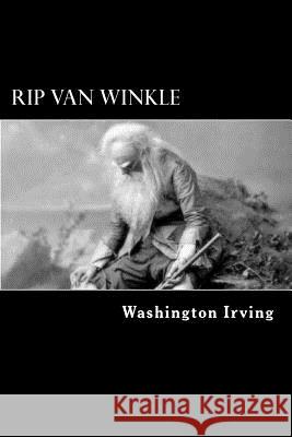 Rip Van Winkle: A Posthumous Writing of Diedrich Knickerbocker Washington Irving Alex Struik 9781482725803 Createspace - książka