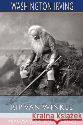 Rip Van Winkle (Esprios Classics): Illustrated Irving, Washington 9781006115479 Blurb - książka