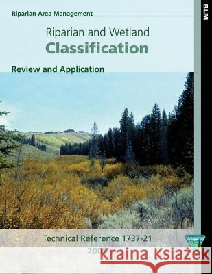 Riparian and Wetland Classification Review and Application Bureau of Land Management 9781505697926 Createspace - książka