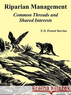 Riparian Management: Common Threads and Shared Interests U. S. Forest Service 9781410224576 University Press of the Pacific - książka