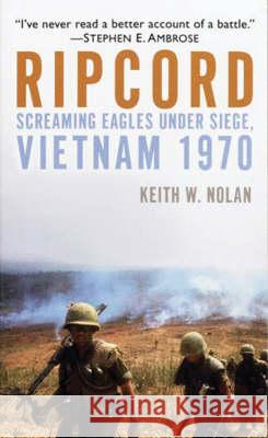 Ripcord: Screaming Eagles Under Siege, Vietnam 1970 Keith William Nolan 9780891418092 Presidio Press - książka