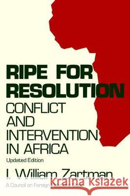 Ripe for Resolution: Conflict and Intervention in Africa I. William Zartman 9780195059311 Oxford University Press - książka
