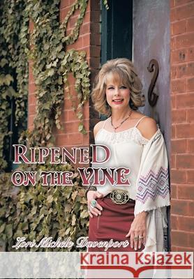 Ripened on the Vine Lori Michele Davenport 9781438947150 Authorhouse - książka