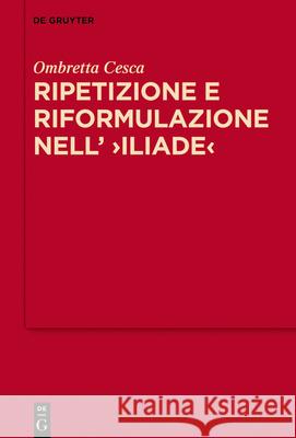 Ripetizione e riformulazione nell' >Iliade Cesca, Ombretta 9783110634365 de Gruyter - książka