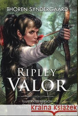 Ripley of Valor: Illustrated Version Thoren Syndergaard Lucy Lisett &. Chalk Oleh Yolchiiev 9780228847021 Tellwell Talent - książka