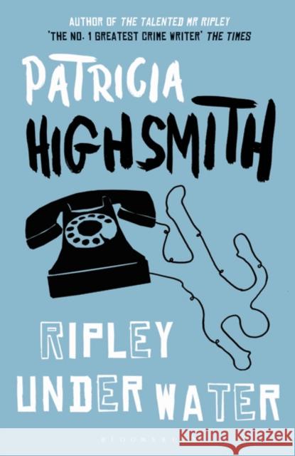 Ripley Under Water: reissued Patricia Highsmith 9781408813171 Bloomsbury Publishing PLC - książka