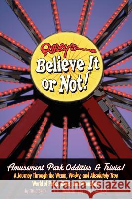 Ripley's Believe It or Not! Amusement Park Oddities & Trivia Tim O'Brien John Graziano 9781893951259 Ripley Entertainment - książka