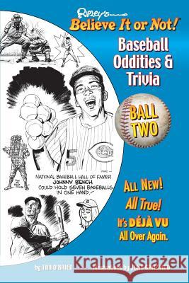 Ripley's Believe It or Not! Baseball Oddities & Trivia - Ball Two!: A Journey Through the Weird, Wacky, and Absolutely True World of Baseball Tim O'Brien John Graziano  9781609911713 Ripley Entertainment Inc. - książka