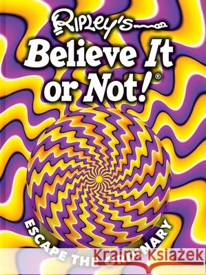 Ripley's Believe It or Not! Escape the Ordinary Believe It or Not!, Ripley's 9781609915049 Ripley Publishing - książka