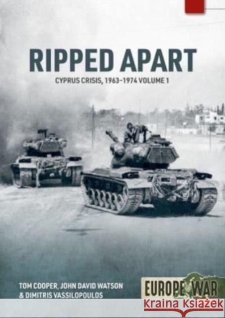 Ripped Apart. Volume 1: Cyprus Crisis, 1963-1944 John David Watson 9781804512128 Helion & Company - książka