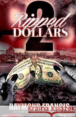 Ripped Dollars 2 Raymond Francis 9781494935436 Createspace - książka