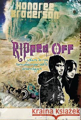 Ripped Off: Where Do You Turn When Your World Is Torn Apart Broderson, Honoree 9781616384753 Creation House - książka