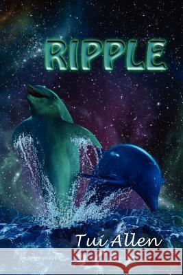 Ripple: A Dolphin Love Story MS Tui Allen 9780473198732 Tuiscope - książka