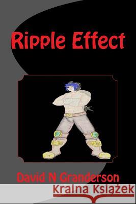 Ripple Effect David N. Granderson 9781517273538 Createspace - książka