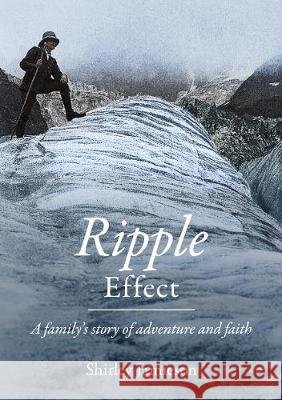 Ripple Effect: A family's story of adventure and faith Shirley Jamieson 9780473498696 Castle Publishing Ltd - książka