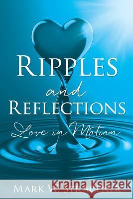 Ripples and Reflections Mark W Stracener 9781498473811 Xulon Press - książka