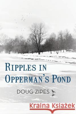 Ripples in Opperman's Pond Doug Zipes 9781475975352 iUniverse.com - książka