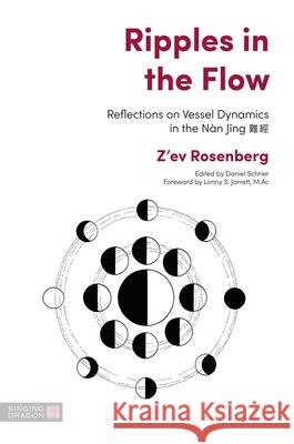 Ripples in the Flow: Reflections on Vessel Dynamics in the Nàn Jing Jarrett, Lonny S. 9780857013910 Singing Dragon - książka