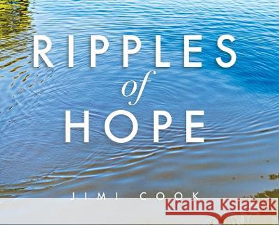 Ripples of Hope Jimi Cook 9798887382814 Trilogy Christian Publishing - książka