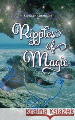 Ripples of Magic Kim Ellis 9781647030223 Handersen Publishing - książka