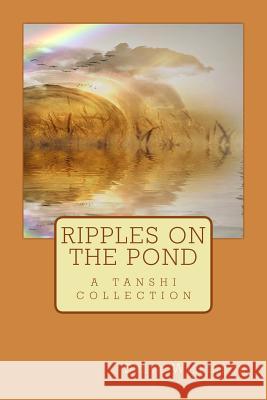 Ripples on the Pond: a tanshi collection Wilkinson, Steve 9781515183013 Createspace - książka