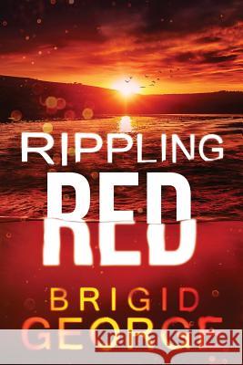 Rippling Red: A Dusty Kent Mystery Brigid George 9781545068045 Createspace Independent Publishing Platform - książka